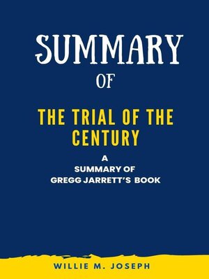 cover image of Summary of the Trial of the Century by gregg jarrett
